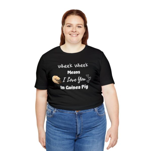 Wheek Means I Love You in Guinea Pig T-Shirt - Image 7