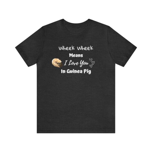Wheek Means I Love You in Guinea Pig T-Shirt - Image 25