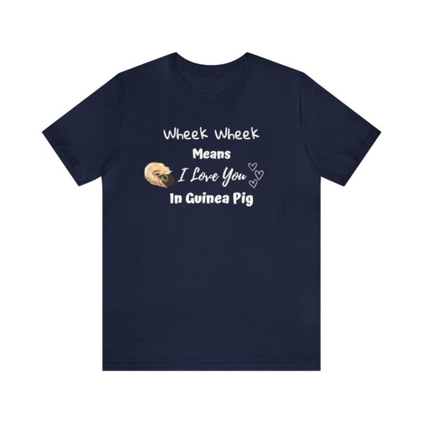 Wheek Means I Love You in Guinea Pig T-Shirt - Image 37